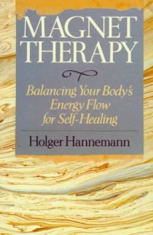 Magnet Therapy: Balancing Your Body’s Energy Flow for Self-Healing