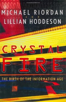 Crystal Fire: The Birth of the Information Age