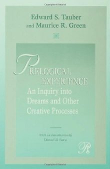 Prelogical Experience: An Inquiry into Dreams and Other Creative Processes
