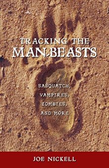 Tracking the man-beasts. Sasquatch, vampires, zombies, and more