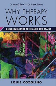 Why Therapy Works: Using Our Minds to Change Our Brains