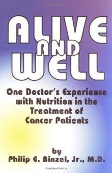 Alive & Well: One Doctor’s Experience with Nutrition in the Treatment of Cancer Patients
