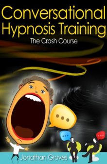 Hypnosis Training: Conversational Hypnosis (How To Hypnotize Somebody)