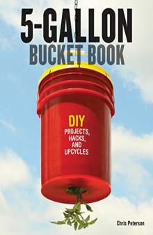 5-Gallon Bucket Book DIY Projects, Hacks, and Upcycles