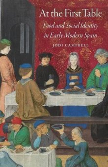 At the First Table: Food and Social Identity in Early Modern Spain