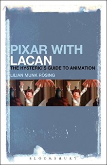 Pixar with Lacan: The Hysteric’s Guide to Animation