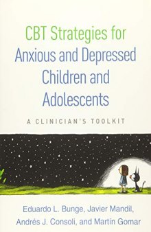 CBT Strategies for Anxious and Depressed Children and Adolescents: A Clinician’s Toolkit