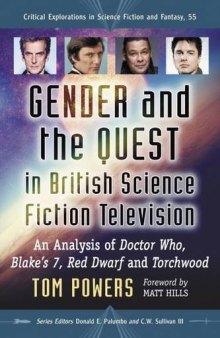 Gender and the Quest in British Science Fiction Television: An Analysis of Doctor Who, Blake’s 7, Red Dwarf and Torchwood