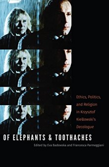 Of Elephants and Toothaches: Ethics, Politics, and Religion in Krzysztof Kieslowski’s Decalogue