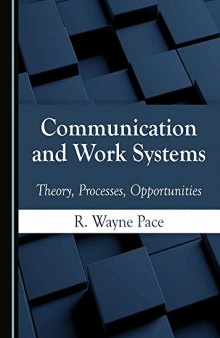 Communication and Work Systems: Theory, Processes, Opportunities