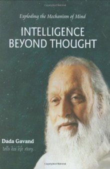Intelligence Beyond Thought: Exploding the Mechanism of Mind