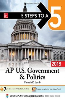 5 Steps to a 5: AP U.S. Government & Politics 2018 Edition