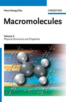 Macromolecules, Volume 3: Physical Structures and Properties