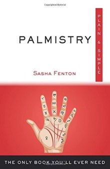 Palmistry, Plain & Simple: The Only Book You’ll Ever Need