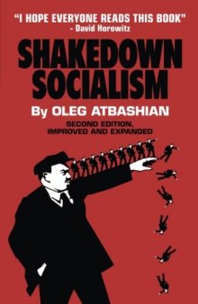 Shakedown Socialism: Unions, Pitchforks, Collective Greed, the Fallacy of Economic Equality, and other Optical Illusions of 