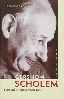 Gershom Scholem: From Berlin to Jerusalem and Back
