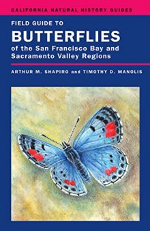 Field Guide to Butterflies of the San Francisco Bay and Sacramento Valley Regions