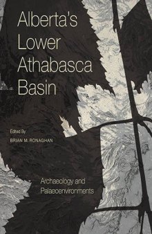 Alberta’s Lower Athabasca Basin: Archaeology and Palaeoenvironments