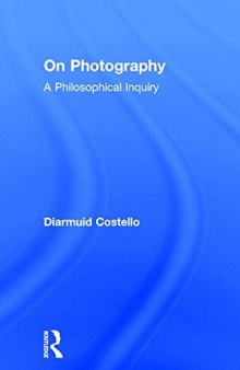 On Photography: A Philosophical Inquiry