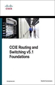 CCIE Routing and Switching v5.1 Foundations: Bridging the Gap Between CCNP and CCIE