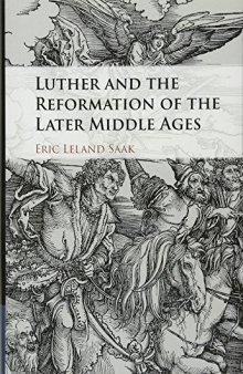 Luther and the Reformation of the Later Middle Ages