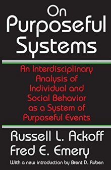 On Purposeful Systems: An Interdisciplinary Analysis of Individual and Social Behavior as a System of Purposeful Events
