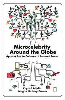 Microcelebrity Around the Globe: Approaches to Cultures of Internet Fame