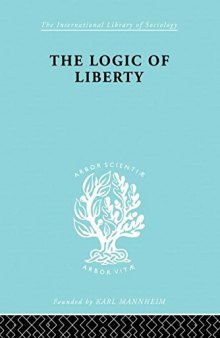 The Logic of Liberty: Reflections and Rejoinders