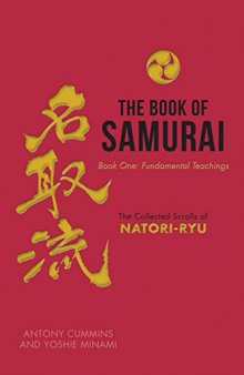 The Book of Samurai - Fundamental Samurai Teachings: The Collected Scrolls of Natori-Ryu