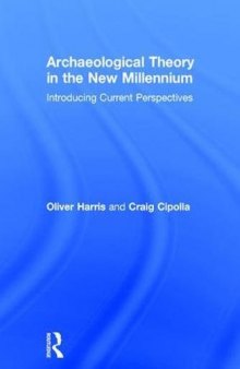 Archaeological Theory in the New Millennium: Introducing Current Perspectives