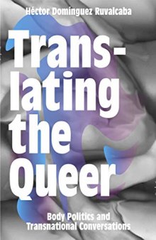 Translating the Queer: Body Politics and Transnational Conversations