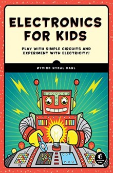 Electronics for Kids.  Play with Simple Circuits and Experiment with Electricity!