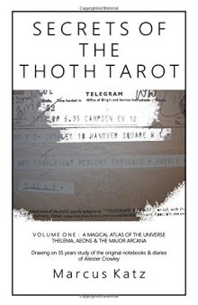 Secrets of the Thoth Tarot VOL I: A Magical Atlas of the Universe