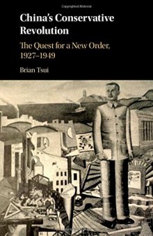 China’s Conservative Revolution: The Quest for a New Order, 1927-1949