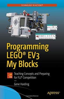 Programming LEGO® EV3 My Blocks: Teaching Concepts and Preparing for FLL® Competition