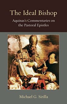 The Ideal Bishop: Aquinas’s Commentaries on the Pastoral Epistles