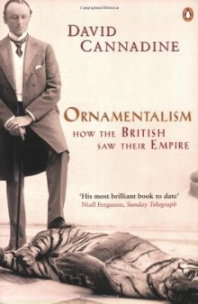 Ornamentalism: How the British Saw their Empire