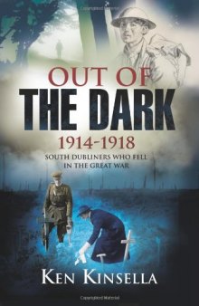 Out of the Dark, 1914-1918: South Dubliners Who Fell in the Great War
