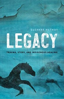 Legacy: Trauma, Story and Indigenous Healing