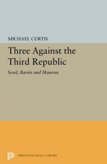 Three Against the Third Republic: Sorel, Barres and Maurras