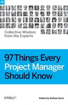 97 Things Every Project Manager Should Know: Collective Wisdom from the Experts