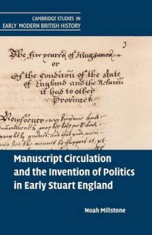 Manuscript Circulation and the Invention of Politics in Early Stuart England