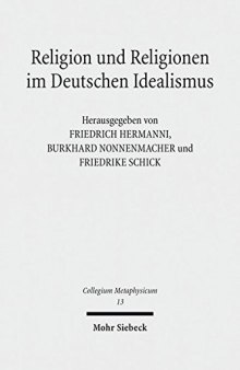 Religion und Religionen im Deutschen Idealismus: Schleiermacher - Hegel - Schelling