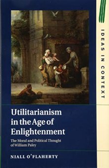 Utilitarianism in the Age of Enlightenment: The Moral and Political Thought of William Paley