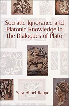 Socratic Ignorance and Platonic Knowledge in the Dialogues of Plato