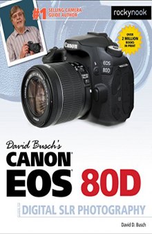 David Busch’s Canon EOS 80d Guide to Digital Slr Photography