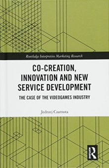 Co-Creation, Innovation and New Service Development: The Case of Videogames Industry