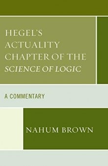 Hegel’s Actuality Chapter of the Science of Logic: A Commentary
