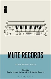 Mute Records: The Historical and Artistic Contexts of Britain’s Key Independent Record Label