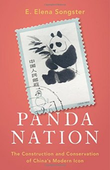 Panda Nation: The Construction and Conservation of China’s Modern Icon